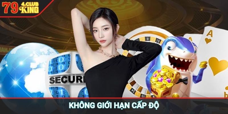 Không giới hạn cấp độ