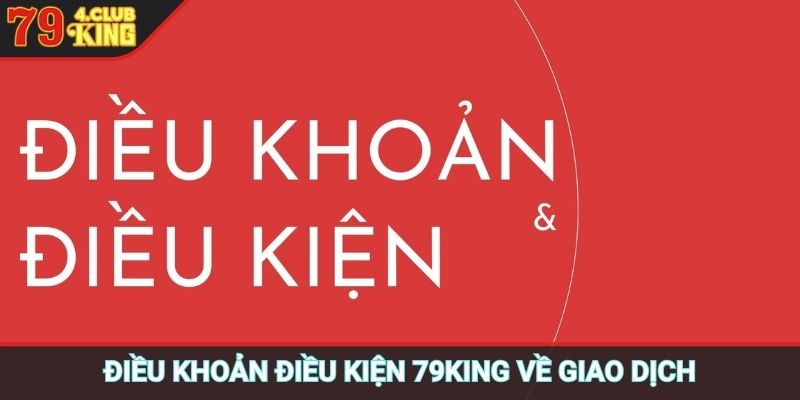 Điều khoản điều kiện liên quan về giao dịch