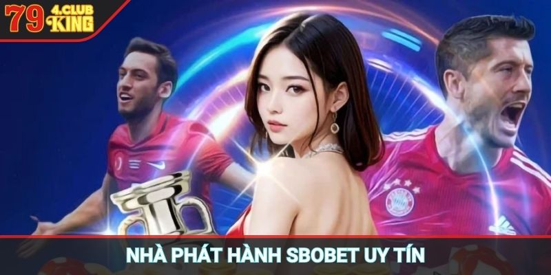 Nhà phát hành SBOBET uy tín